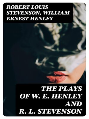 cover image of The Plays of W. E. Henley and R. L. Stevenson